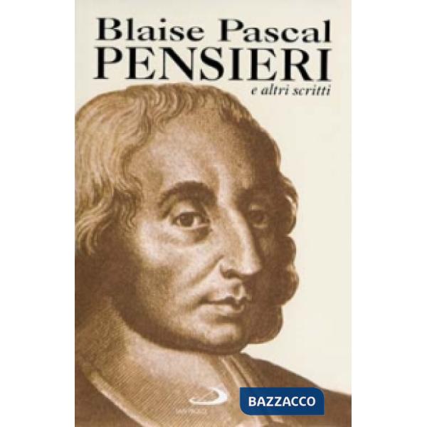 Pensieri. E altri scritti di e su Pascal