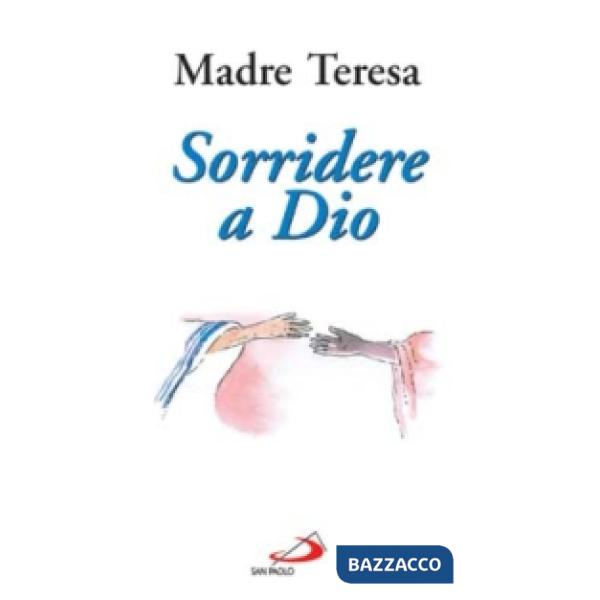 Sorridere a Dio. Esperienze, preghiere, spunti di riflessione