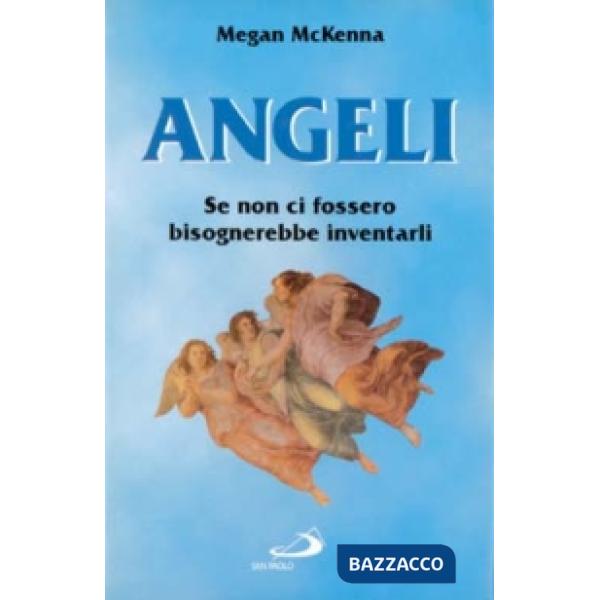 Angeli. Se non ci fossero bisognerebbe inventarli