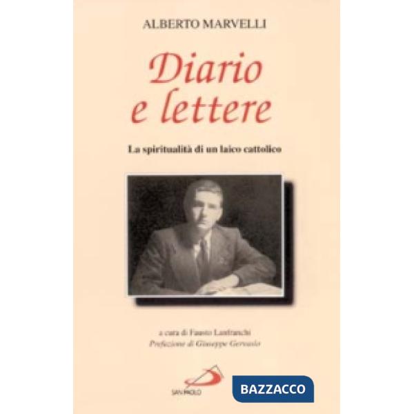 Diario e lettere. La spiritualità di un laico cattolico