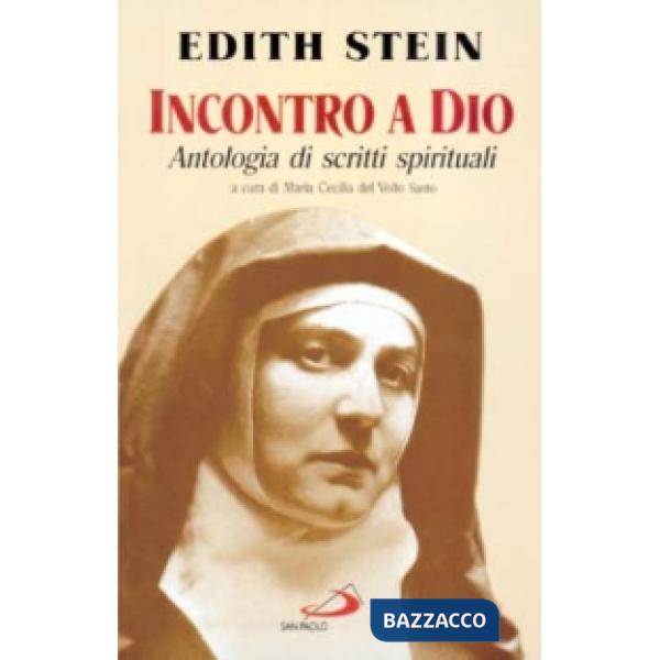 Incontro a Dio. Antologia di scritti spirituali