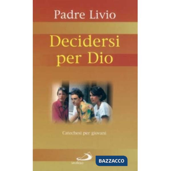 Decidersi per Dio. Catechesi per giovani. Vol. 2