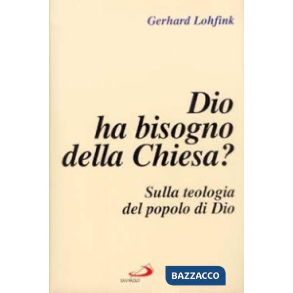 Dio ha bisogno della Chiesa? Sulla teologia del popolo di Dio