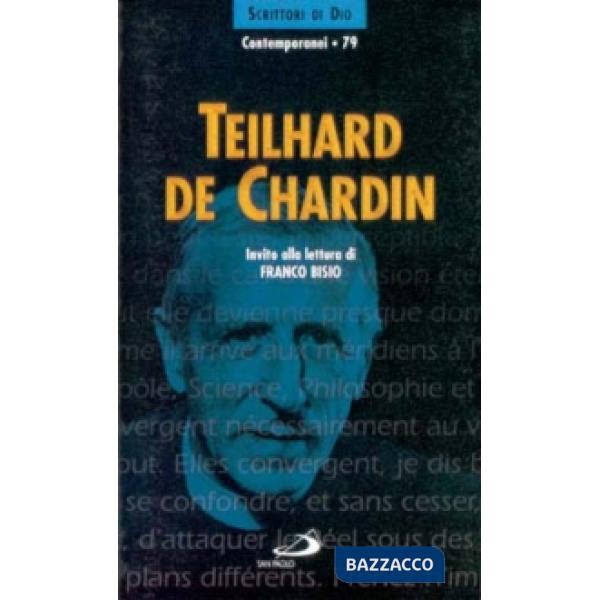 Teilhard de Chardin. Invito alla lettura