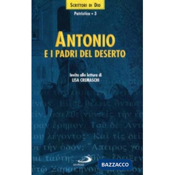 Antonio e i Padri del deserto. Invito alla lettura