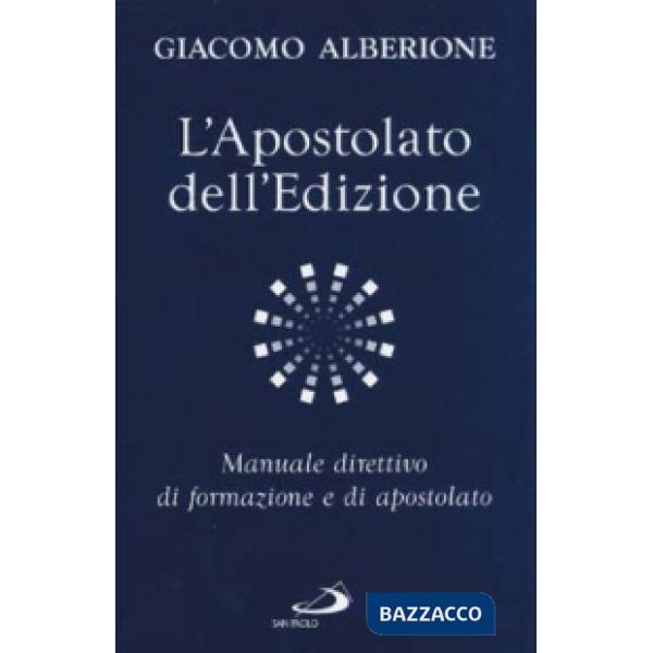 Apostolato dell'edizione. Manuale direttivo di formazione e di apostolato (L')