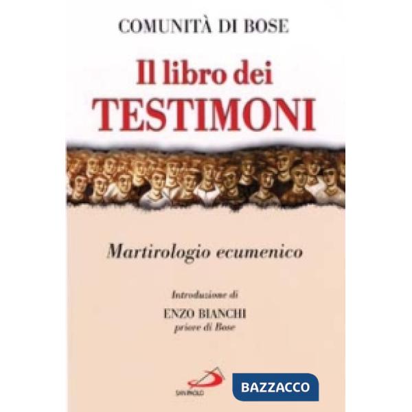 Libro dei testimoni. Martirologio ecumenico (Il)