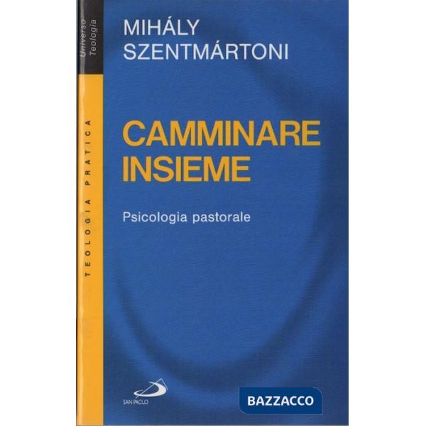 Camminare insieme. Psicologia pastorale