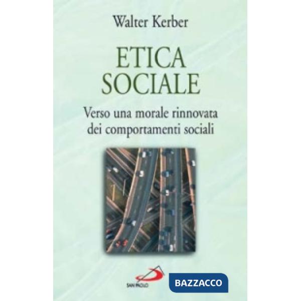 Etica sociale. Verso una morale rinnovata dei comportamenti sociali