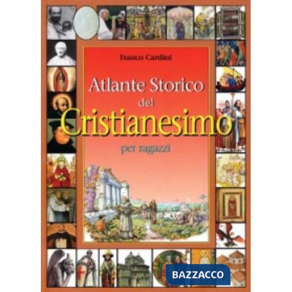 Atlante storico del cristianesimo per ragazzi
