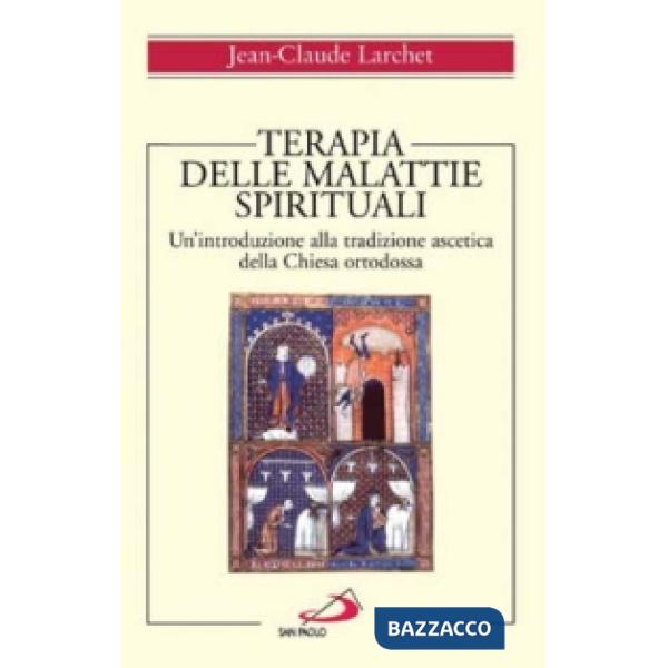 Terapia delle malattie spirituali. Un'introduzione alla tradizione ascetica della Chiesa ortodossa
