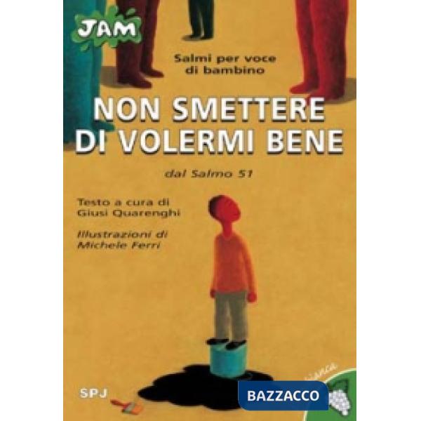 Non smettere di volermi bene. Salmi per voce di bambino. Dal Salmo 51
