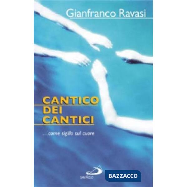 Cantico dei cantici. Come sigillo sul cuore