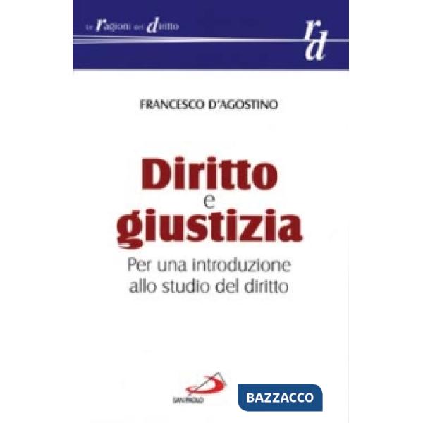 Diritto e giustizia. Per una introduzione allo studio del diritto