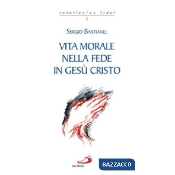 Vita morale nella fede in Gesù Cristo