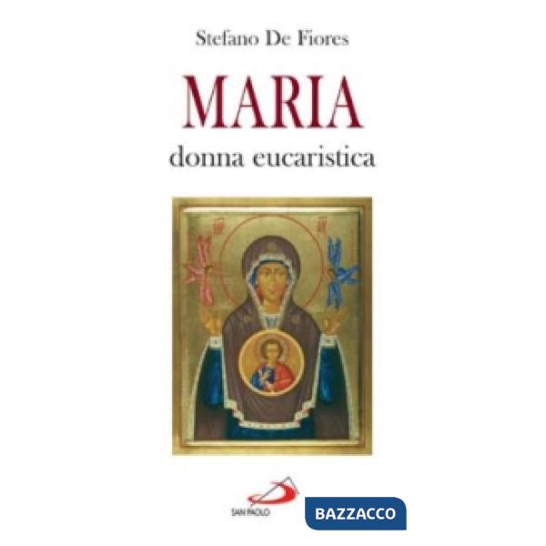 Maria, donna eucaristica. Un commento al capitolo VI dell'enciclica «Ecclesia de eucharistia»