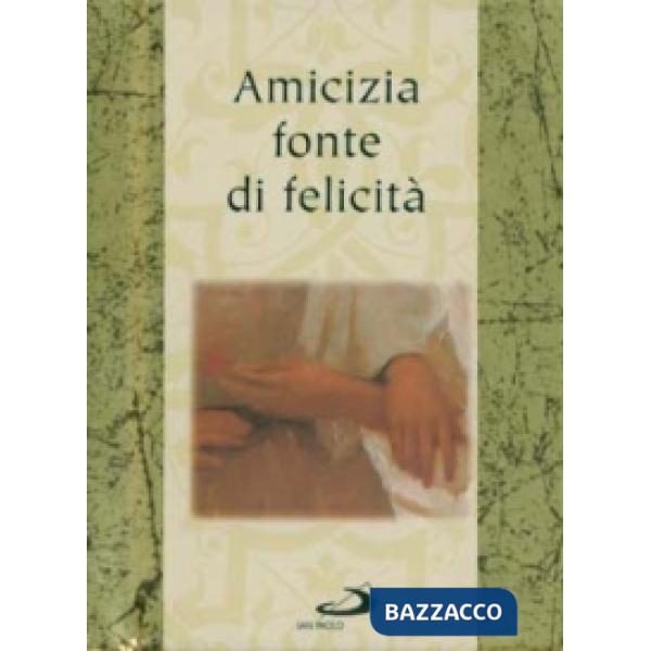 Amicizia fonte di felicità