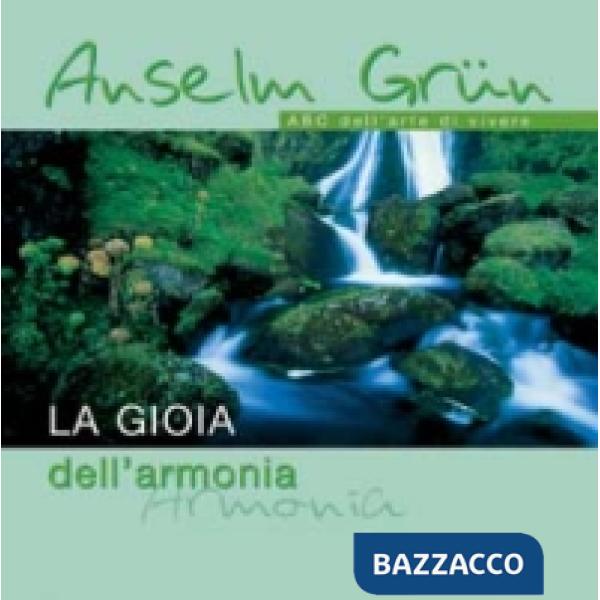 Gioia dell'armonia. ABC dell'arte di vivere (La)