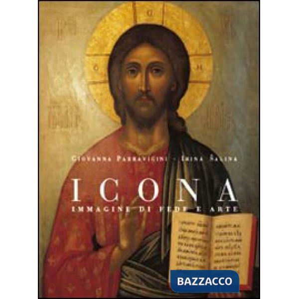 Icona. Immagine di fede e arte. Ediz. illustrata