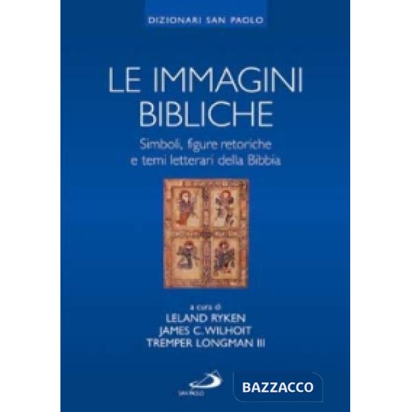 Immagini bibliche. Simboli, figure retoriche e temi letterari della Bibbia (Le)