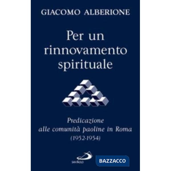 Per un rinnovamento spirituale. Predicazione alle comunità paoline in Roma (1952-1954)