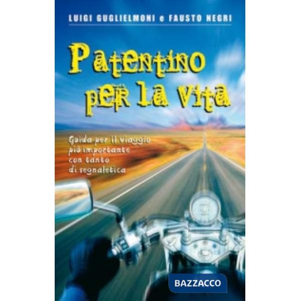 Patentino per la vita. Guida per il viaggio più importante con tanto di segnaletica