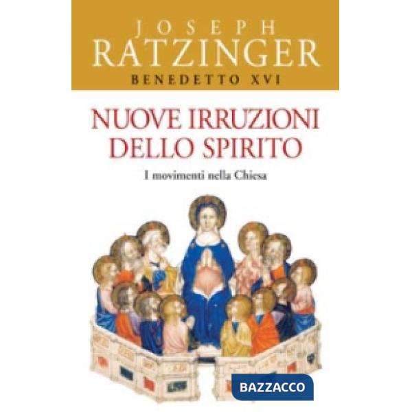 Nuove irruzioni dello Spirito. I movimenti nella Chiesa