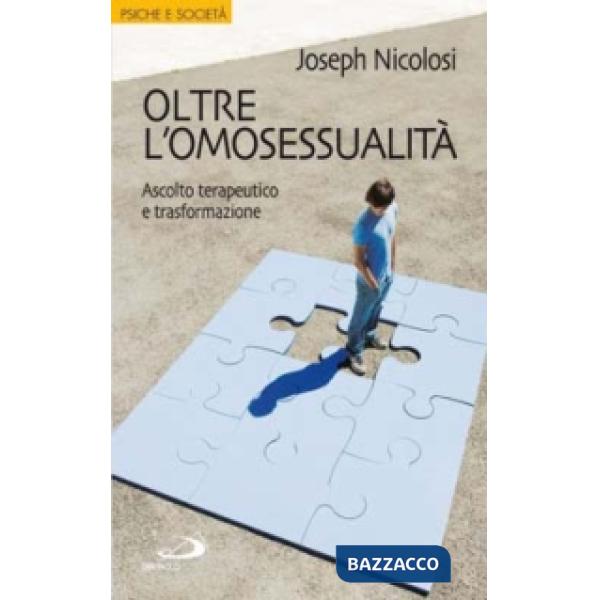 Oltre l'omosessualità. Ascolto terapeutico e trasformazione