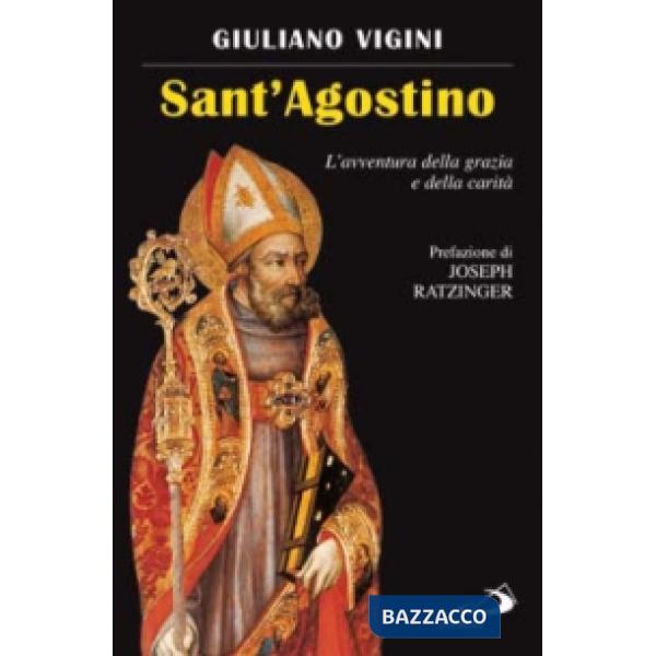 Sant'Agostino. L'avventura della grazia e della carità