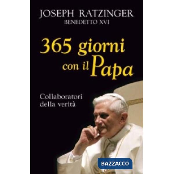 Trecentosessantacinque giorni con il papa. Collaboratori della verità