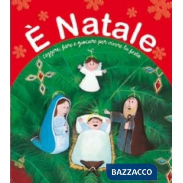 È Natale. Leggere, fare e giocare per vivere la festa. Ediz. illustrata