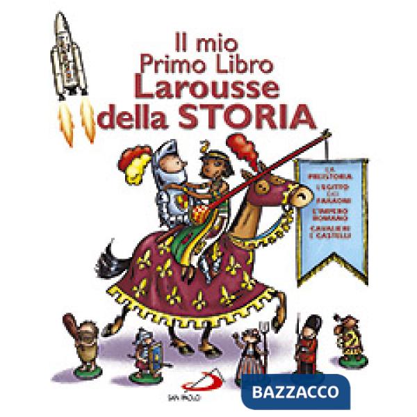 Mio primo libro Larousse della storia (Il)