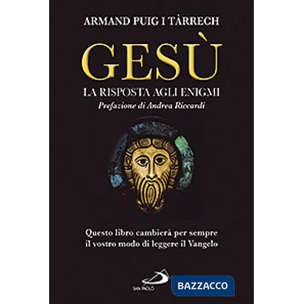 Gesù. La risposta agli enigmi