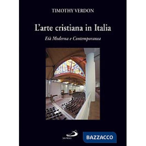 Arte cristiana in Italia (L'). Vol. 3: Età moderna e contemporanea