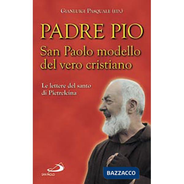 San Paolo modello del vero cristiano. Le lettere del santo di Pietrelcina