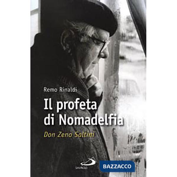 Profeta di Nomadelfia. Don Zeno Saltini (Il)