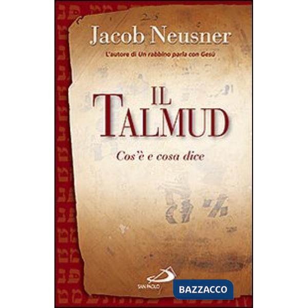 Talmud. Cos'è e cosa dice (Il)