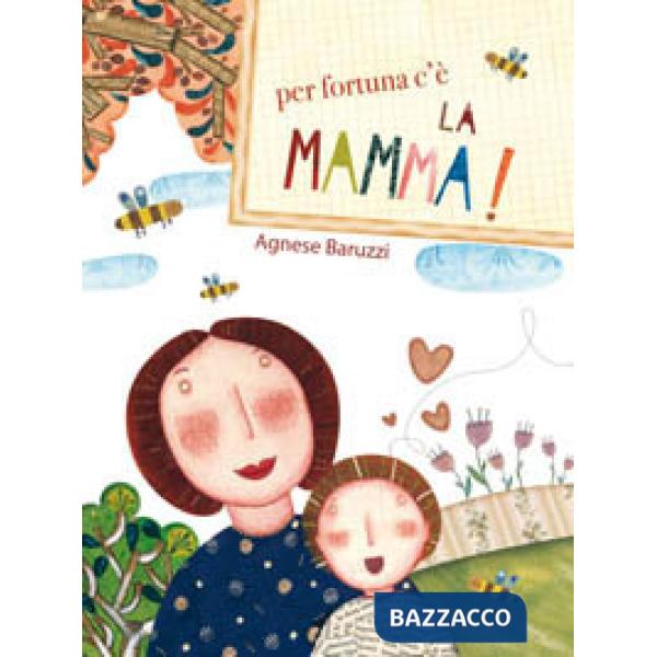 Per fortuna c'è la mamma. Ediz. illustrata