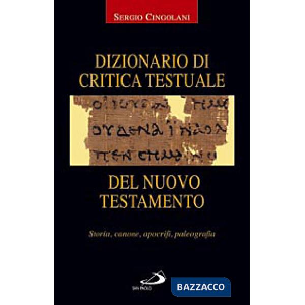 Dizionario di critica testuale del Nuovo Testamento. Storia, canone, apocrifi, paleografia