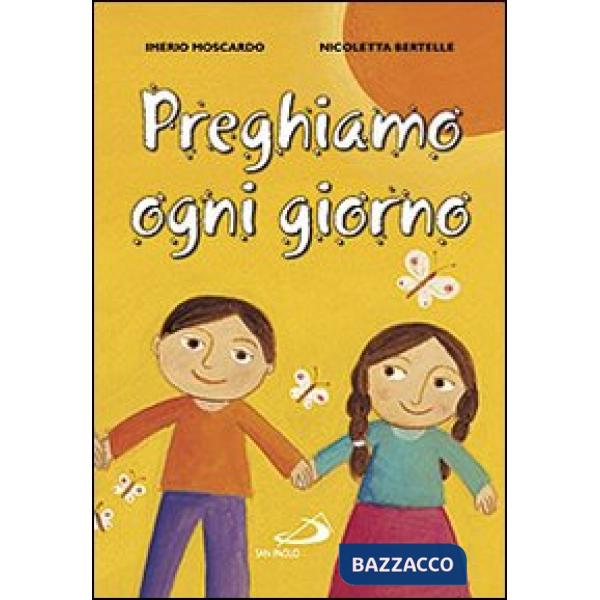 Preghiamo ogni giorno. Ediz. illustrata