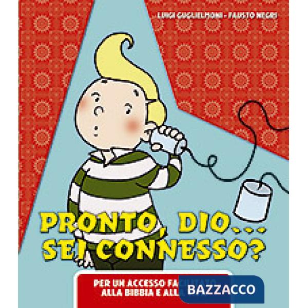 Pronto Dio? Sei connesso?. Per un accesso facilitato alla Bibbia e alla vita