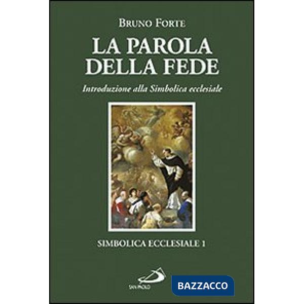 Parola della fede. Introduzione alla Simbolica ecclesiale (La)