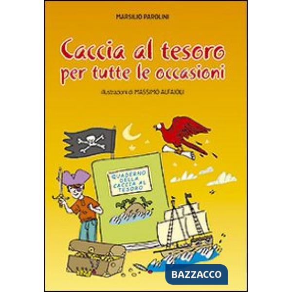 Caccia al tesoro. Per tutte le occasioni. Ediz. illustrata