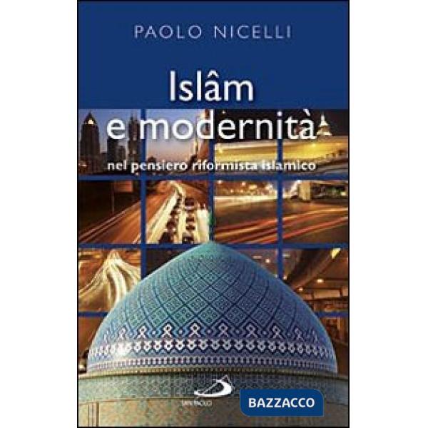 Islam e modernità. Nel pensiero riformista islamico