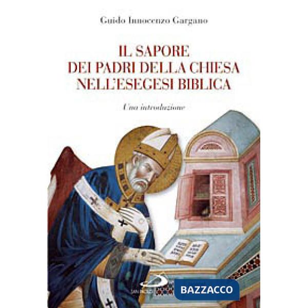 Sapore dei Padri nell'esegesi biblica. Una introduzione (Il)