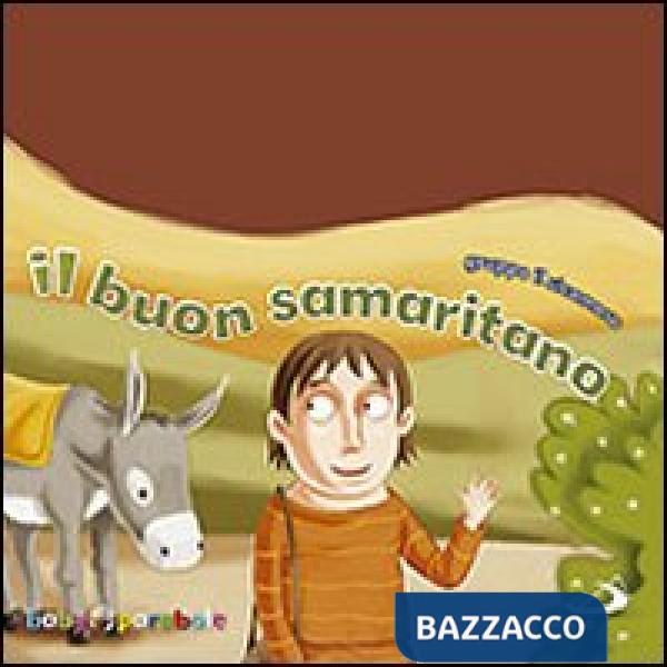 Buon samaritano. Ediz. illustrata (Il)