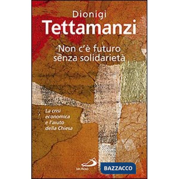 Non c'è futuro senza solidarietà. La crisi economica e l'aiuto della Chiesa