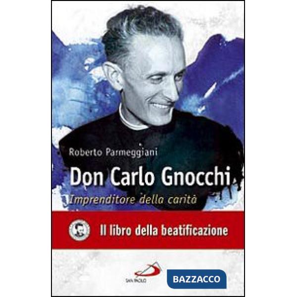 Don Carlo Gnocchi. Imprenditore della carità