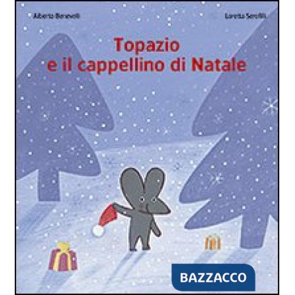 Topazio e il cappellino di Natale. Ediz. illustrata
