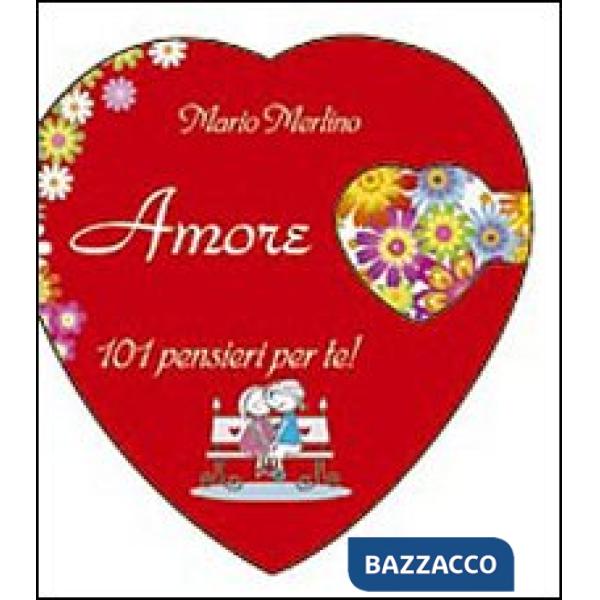 Amore. 101 pensieri per te